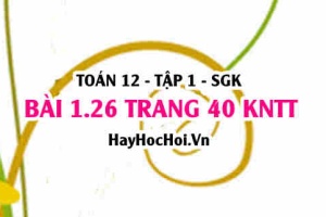Bài 1.26 trang 40 Toán 12 tập 1 Kết nối tri thức